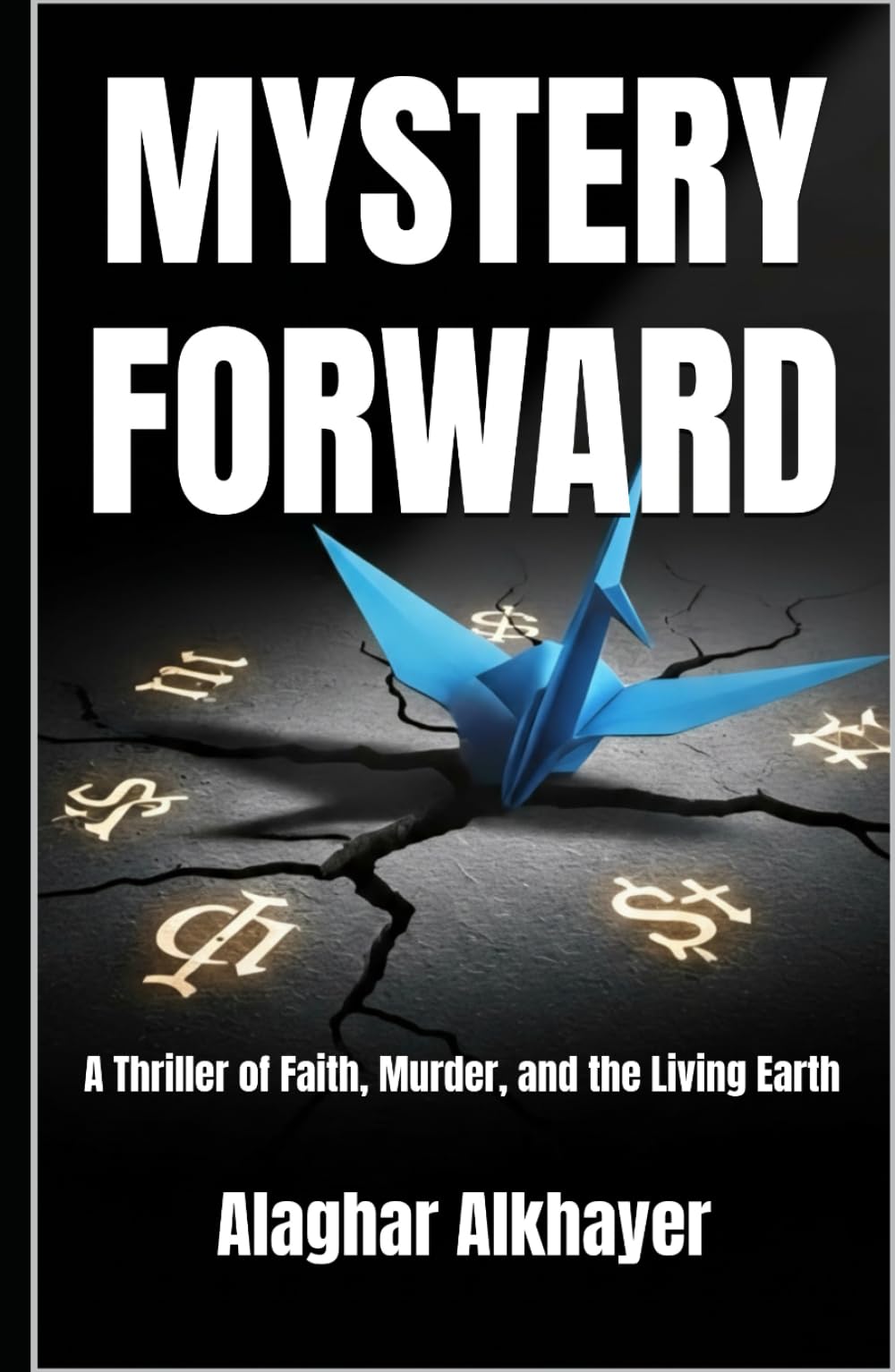 MYSTERY-FORWARD: A Thriller of Faith, Murder, and the Living Earth