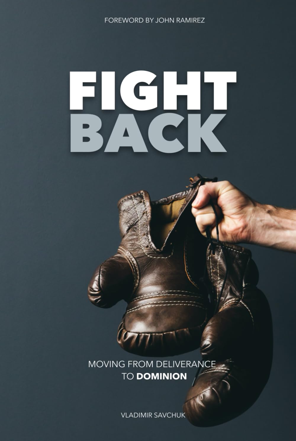 Fight Back: Moving from Deliverance to Dominion