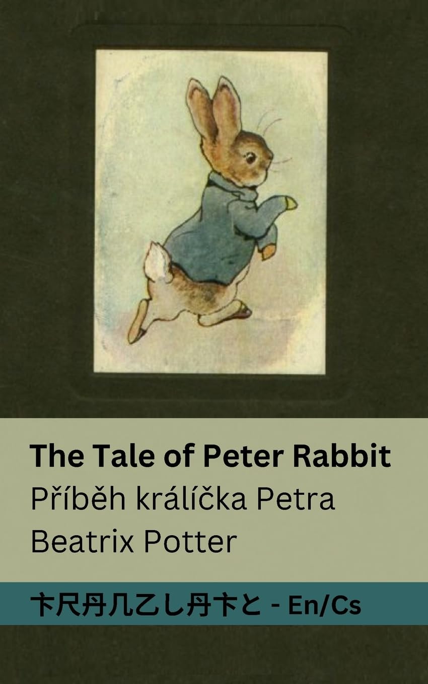 The Tale of Peter Rabbit / Příběh králíčka Petra: Tranzlaty English Čestina
