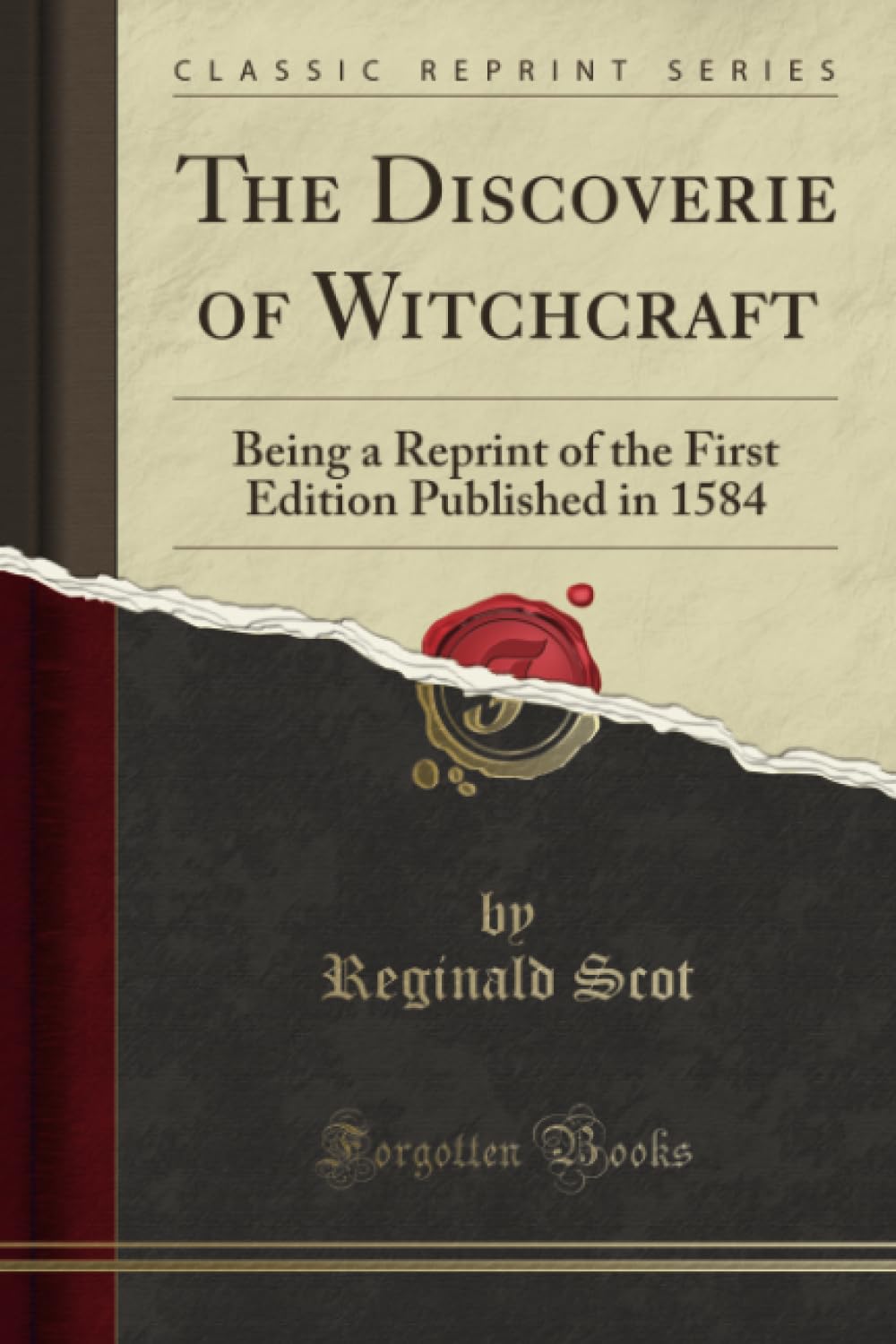The Discoverie of Witchcraft (Classic Reprint): Being a Reprint of the First Edition Published in 1584