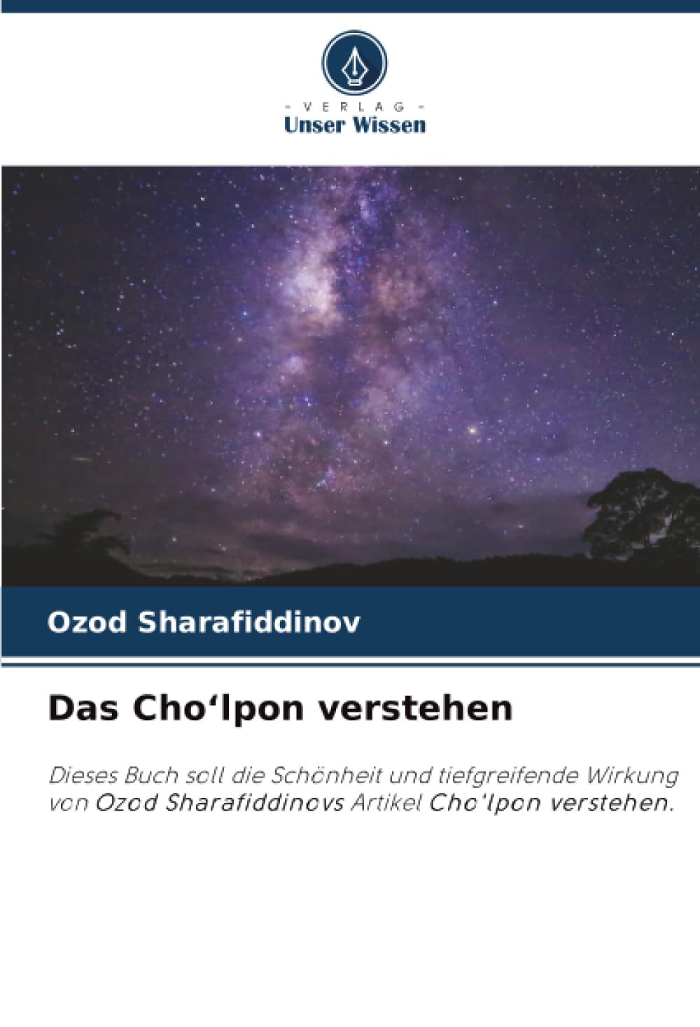 Das Choʻlpon verstehen: Dieses Buch soll die Schönheit und tiefgreifende Wirkung von Ozod Sharafiddinovs Artikel Cho'lpon verstehen.