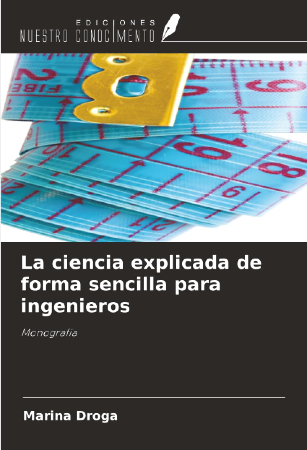 La ciencia explicada de forma sencilla para ingenieros: Monografía