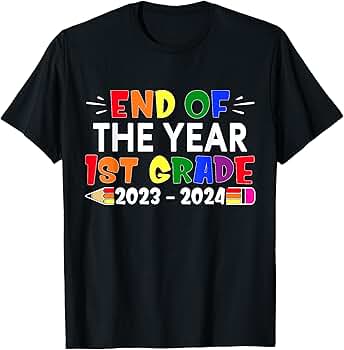Amazon.com: End Of The Year 1st Grade Last Day of School T