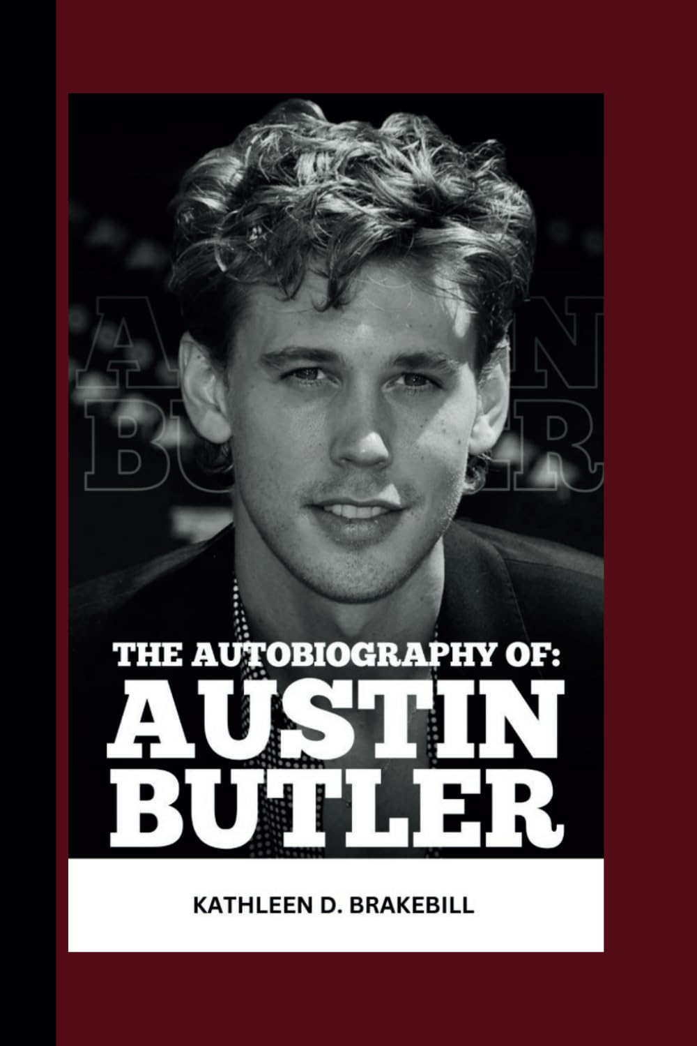 The Autobiography of Austin Butler (the biography of your favorite celebrities)