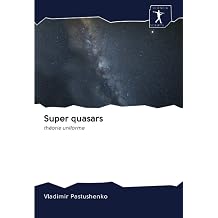 Super quasars theorie uniforme French Edition