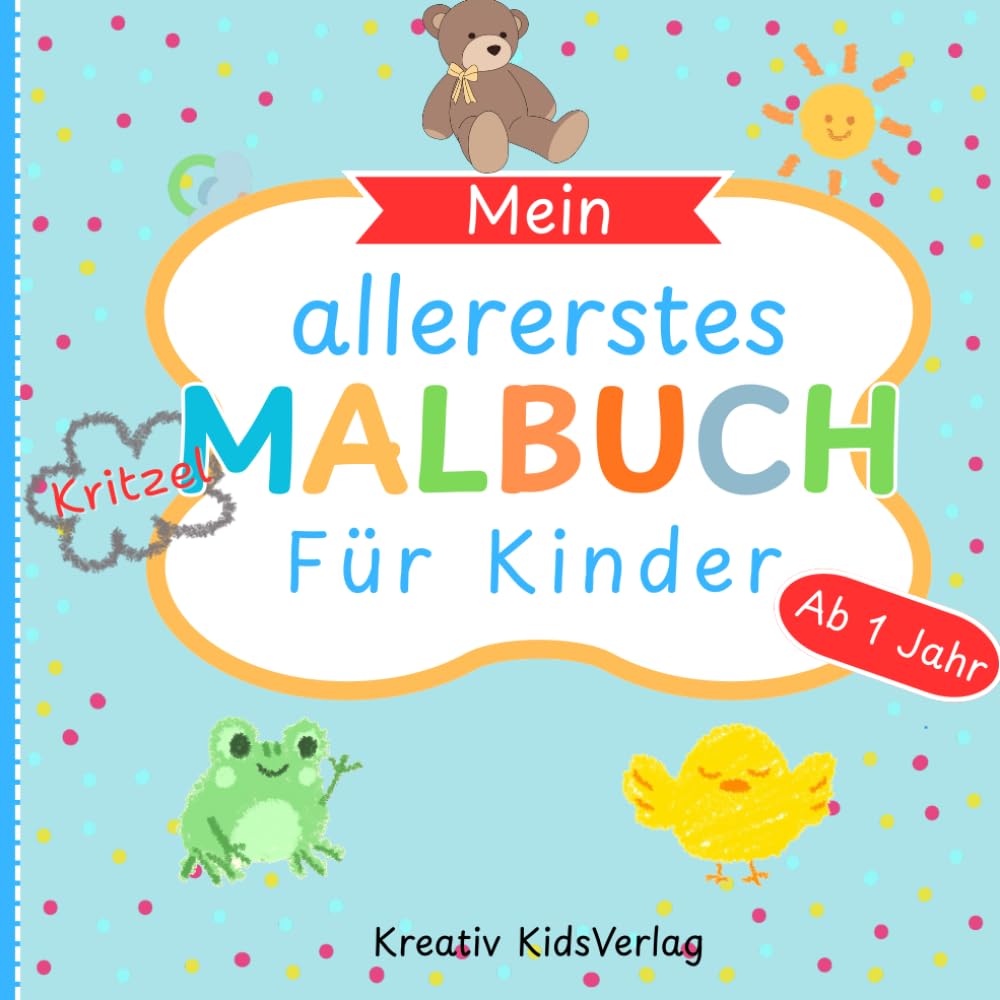 Meine allererstes Malbuch für Kinder ab 1 Jahr: Kritzelbuch mit großen Motiven und dicken Linien – Einfaches Ausmalbuch zur Förderung von Motorik & Kreativität für Kleinkinder