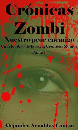Crónicas Zombi: Nuestro peor enemigo. Parte 1 Tienda Kindle,eBooks Kindle,Ciencia ficción, fantasía y terror