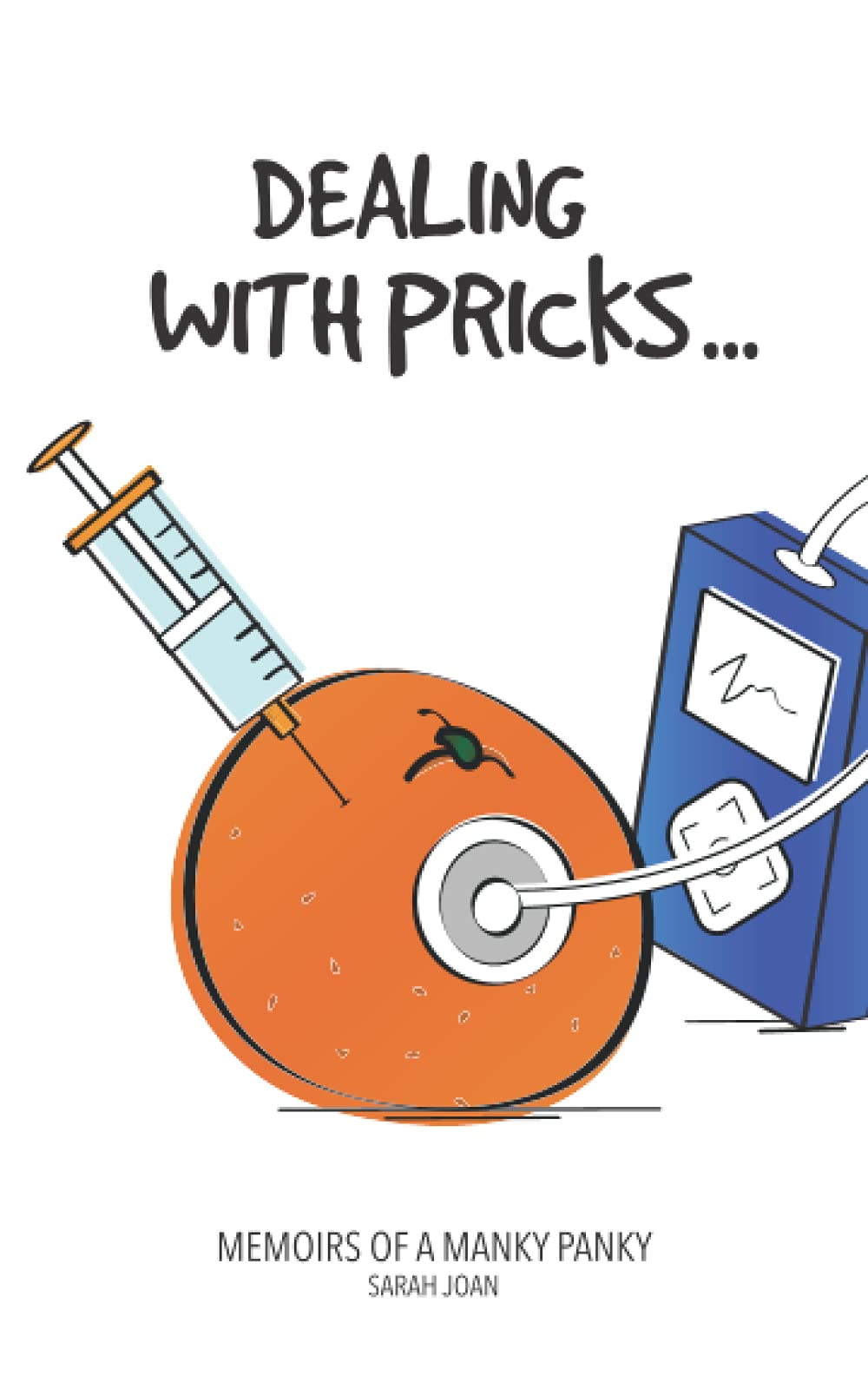 Dealing With Pricks...: Memoirs of a Manky Panky