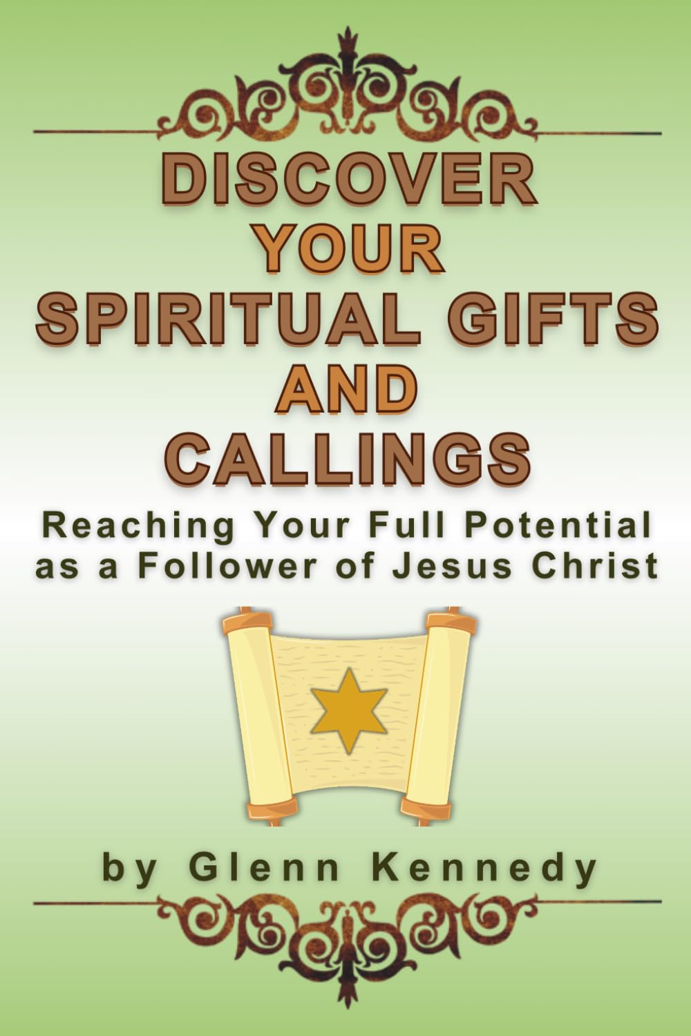 Discover Your Spiritual Gifts and Callings: Reaching Your Full Potential as a Follower of Christ