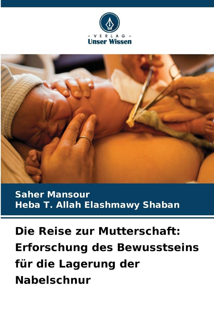 Die Reise zur Mutterschaft: Erforschung des Bewusstseins für die Lagerung der Nabelschnur