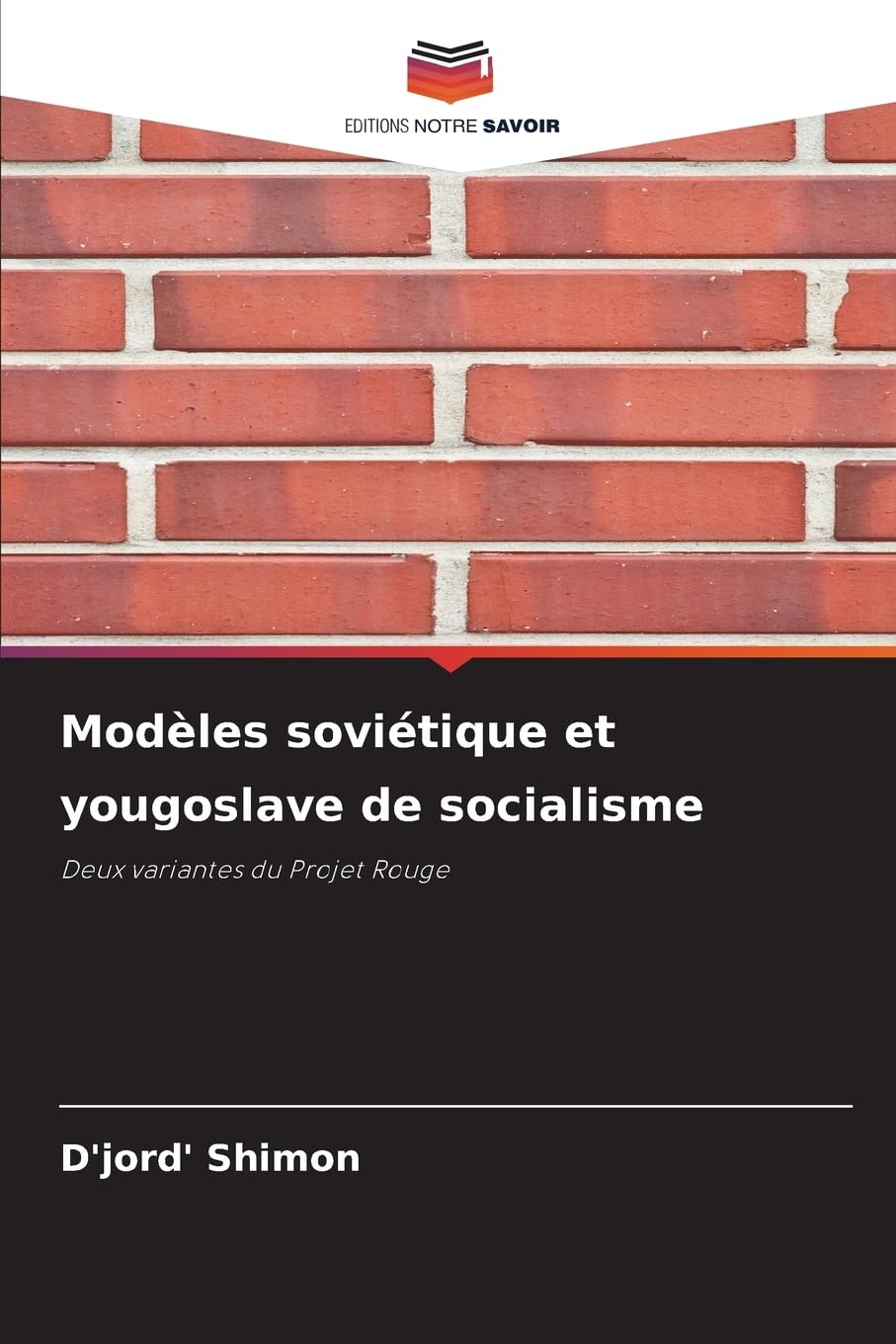 Modèles soviétique et yougoslave de socialisme: Deux variantes du Projet Rouge
