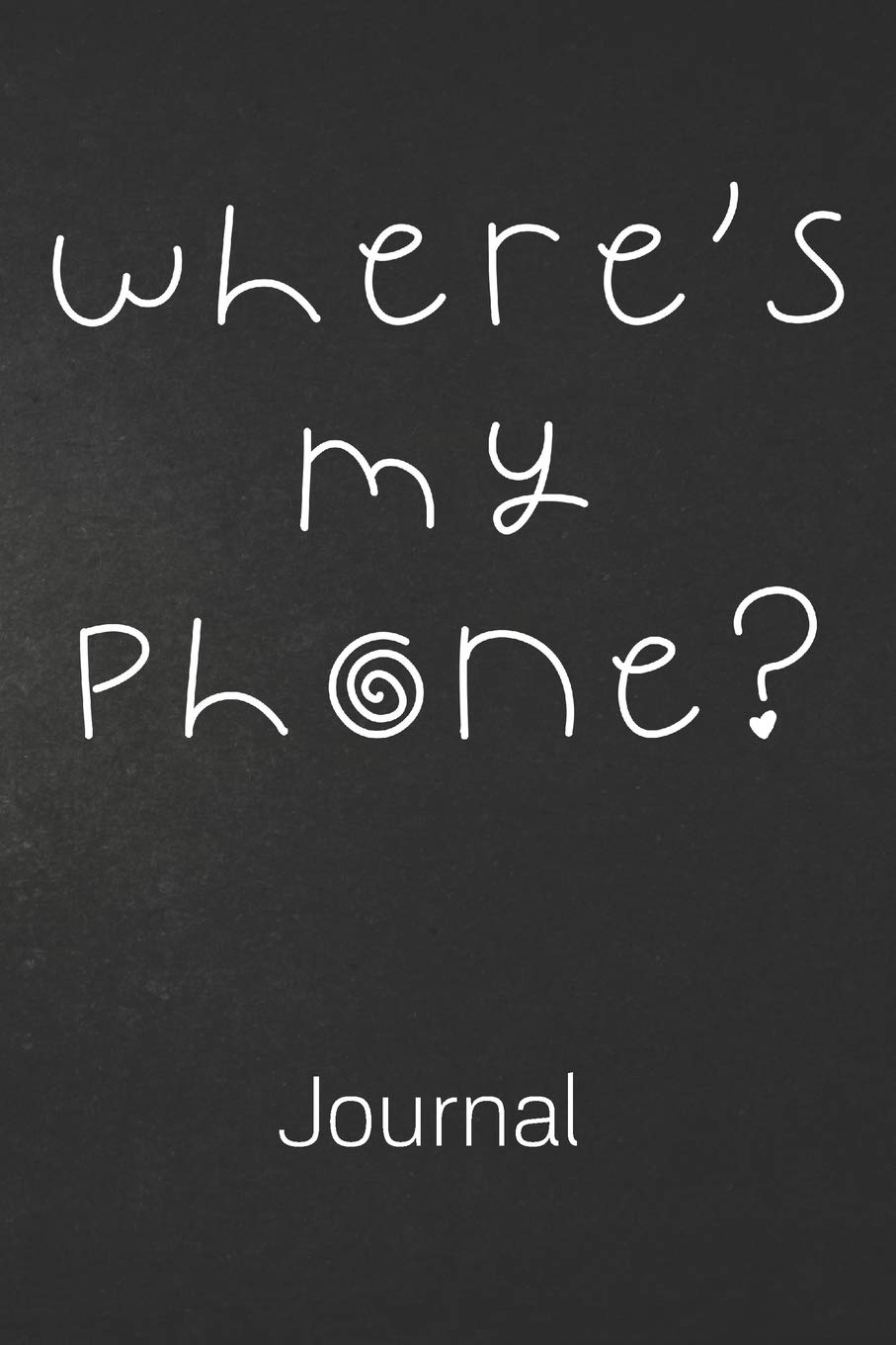 Where's My Phone? Journal: Funny Unicorn Gift | Addicted To Smartphones | 100 Page Blank Lined | Notebook for School | Sarcastic Gag Gift