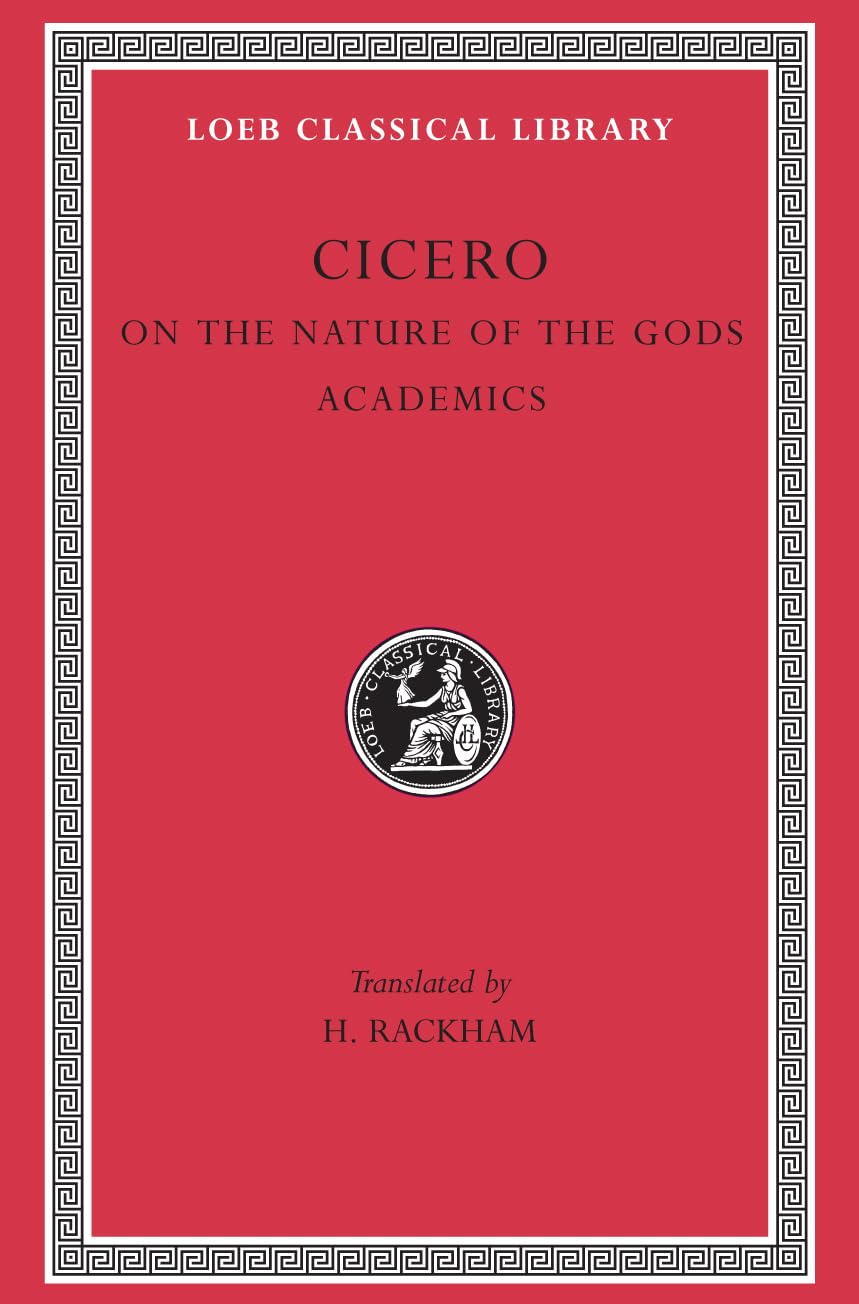 On the Nature of the Gods. Academics (Loeb Classical Library 268)