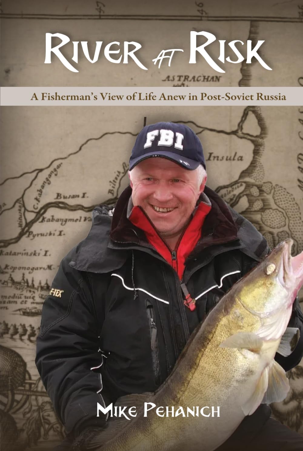 River at Risk: A Fisherman’s View of Life Anew in Post-Soviet Russia
