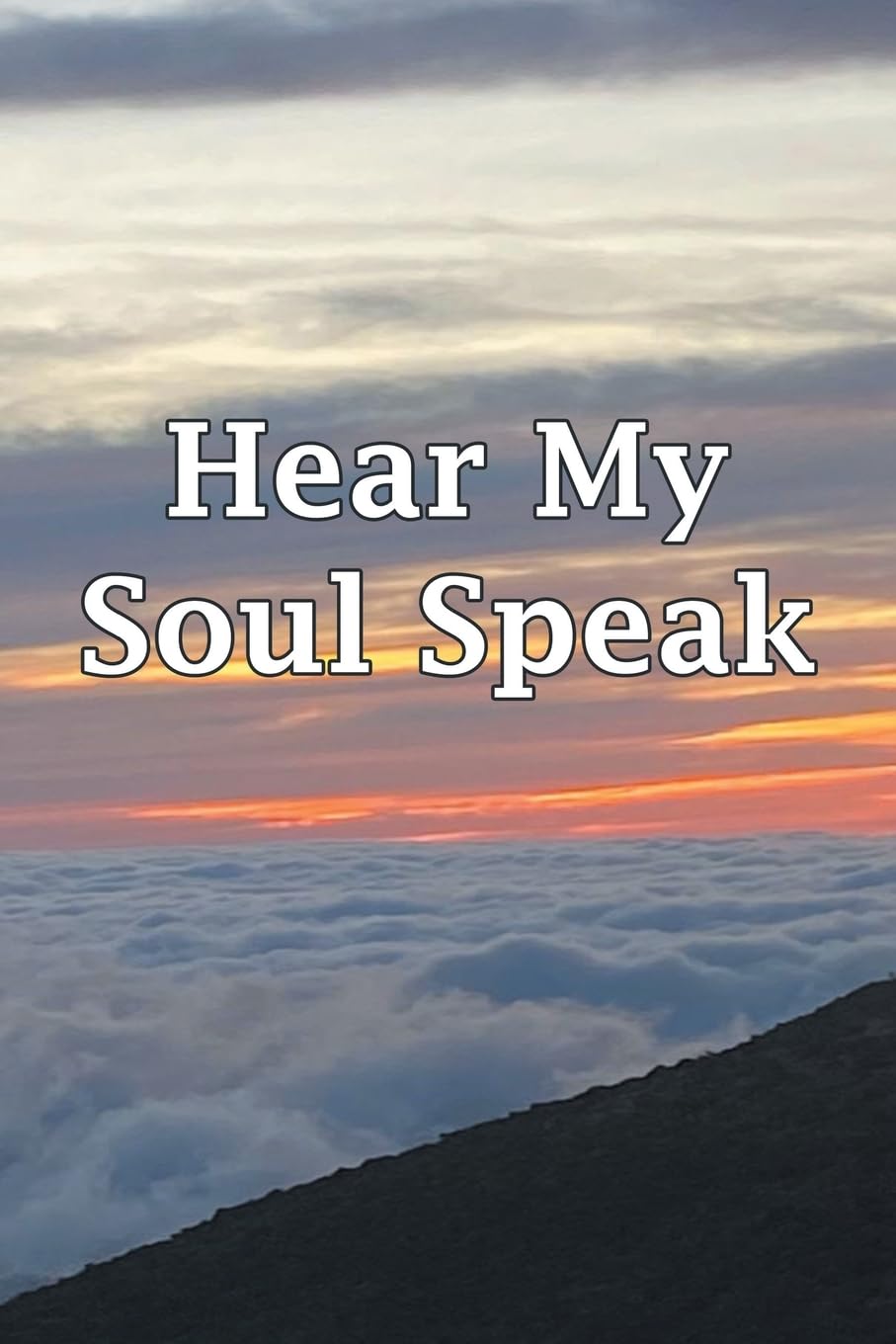 Hear My Soul Speak: Where Strength Meets Surrender