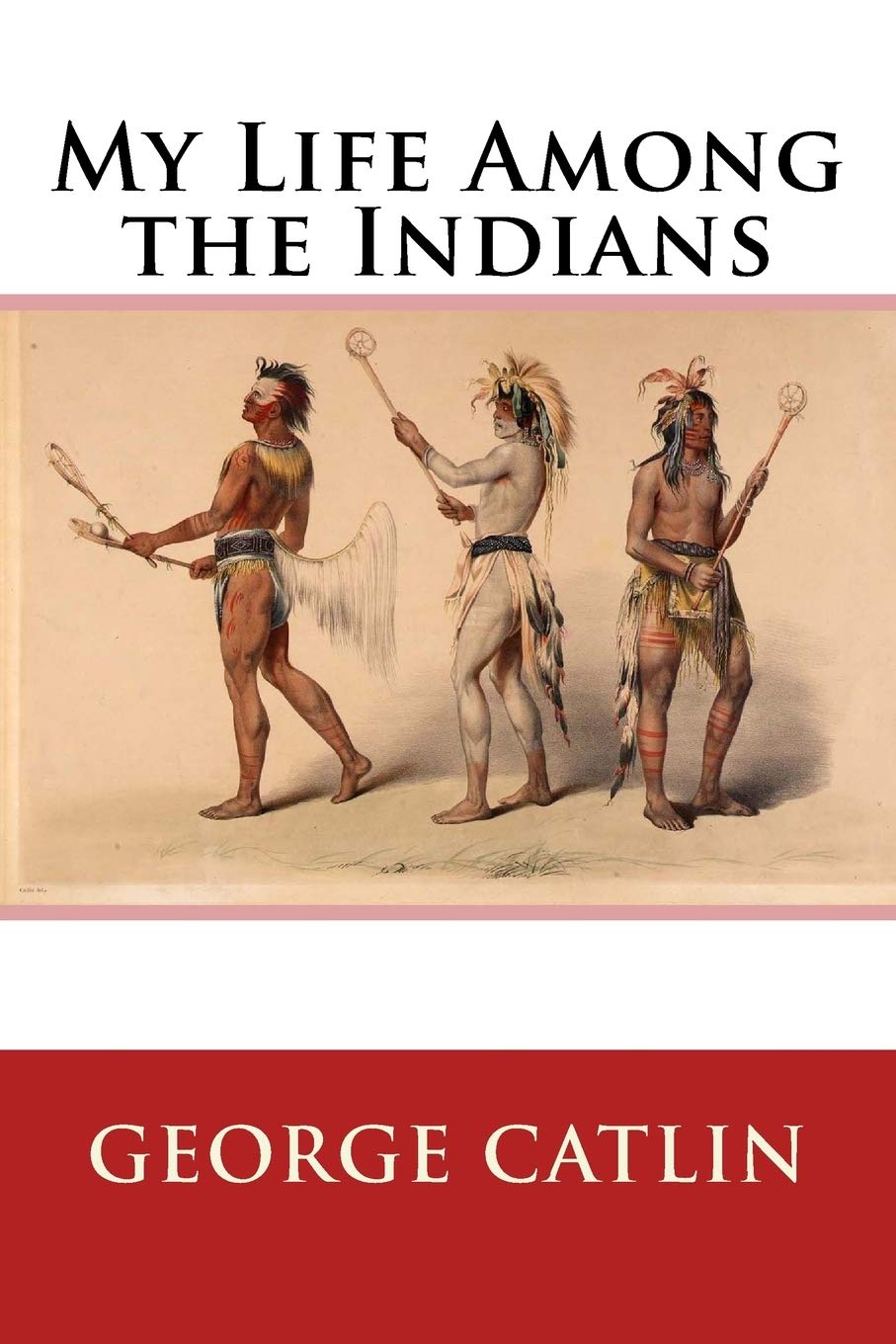My Life Among the Indians