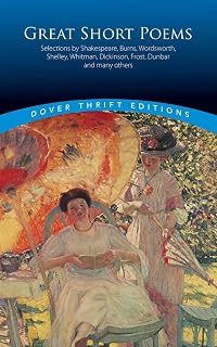 Great Short Poems: Shakespeare, Wordsworth, Shelley, Frost & More | Dover Thrift Editions Poetry Anthology