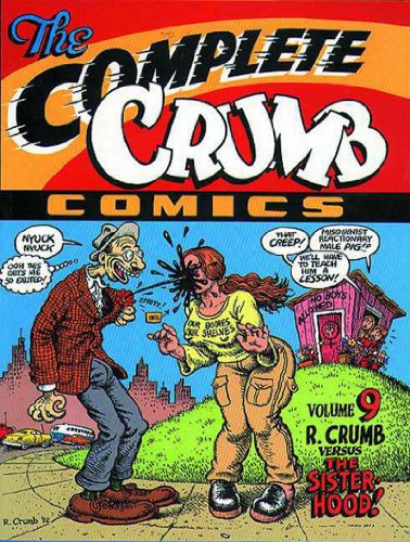 The Complete Crumb Comics Vol. 9: R. Crumb versus the Sisterhood