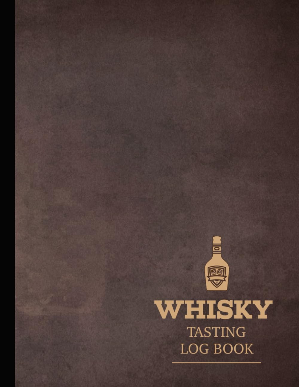 Whisky Tasting Log Book: Whiskey Enthusiasts Journal. Detail & Note Every Glass. Ideal for Mixologists, Bars & Restaurants, and Bartenders