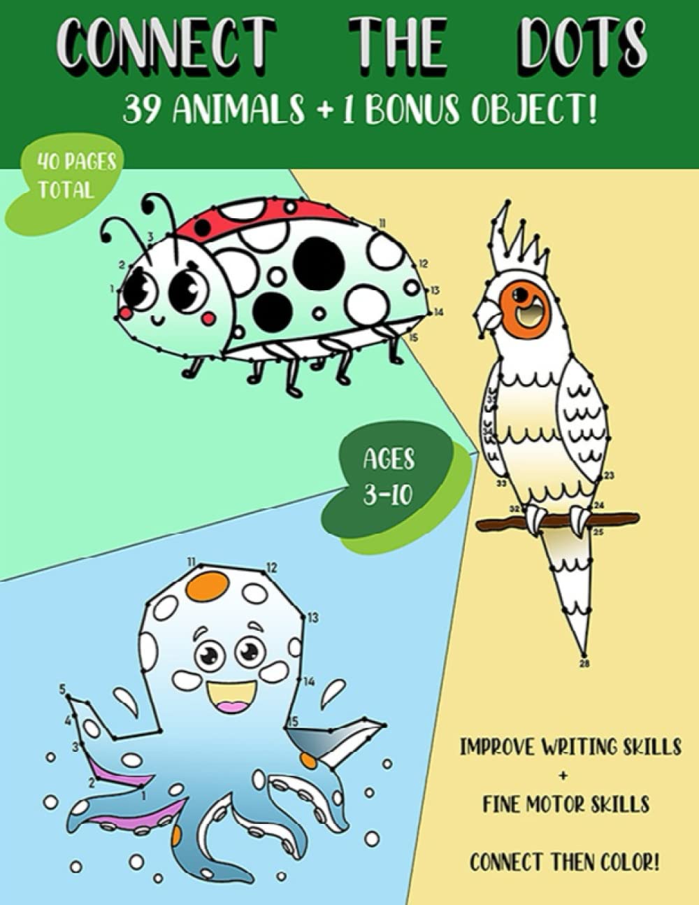 Connect the Dots For Kids 3-10: 40 Exciting Dot to Dot Pages For Children 3,4,5,6,7,8,9,10 | Easy to Use Book for Boys and Girls, Activity Book
