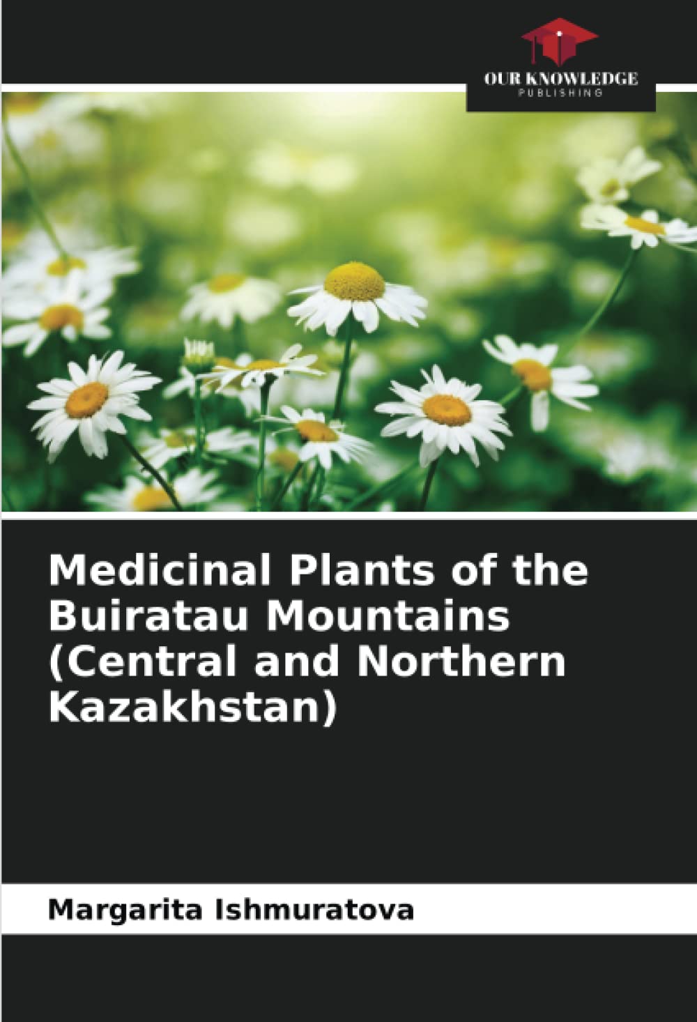 Medicinal Plants of the Buiratau Mountains (Central and Northern Kazakhstan)