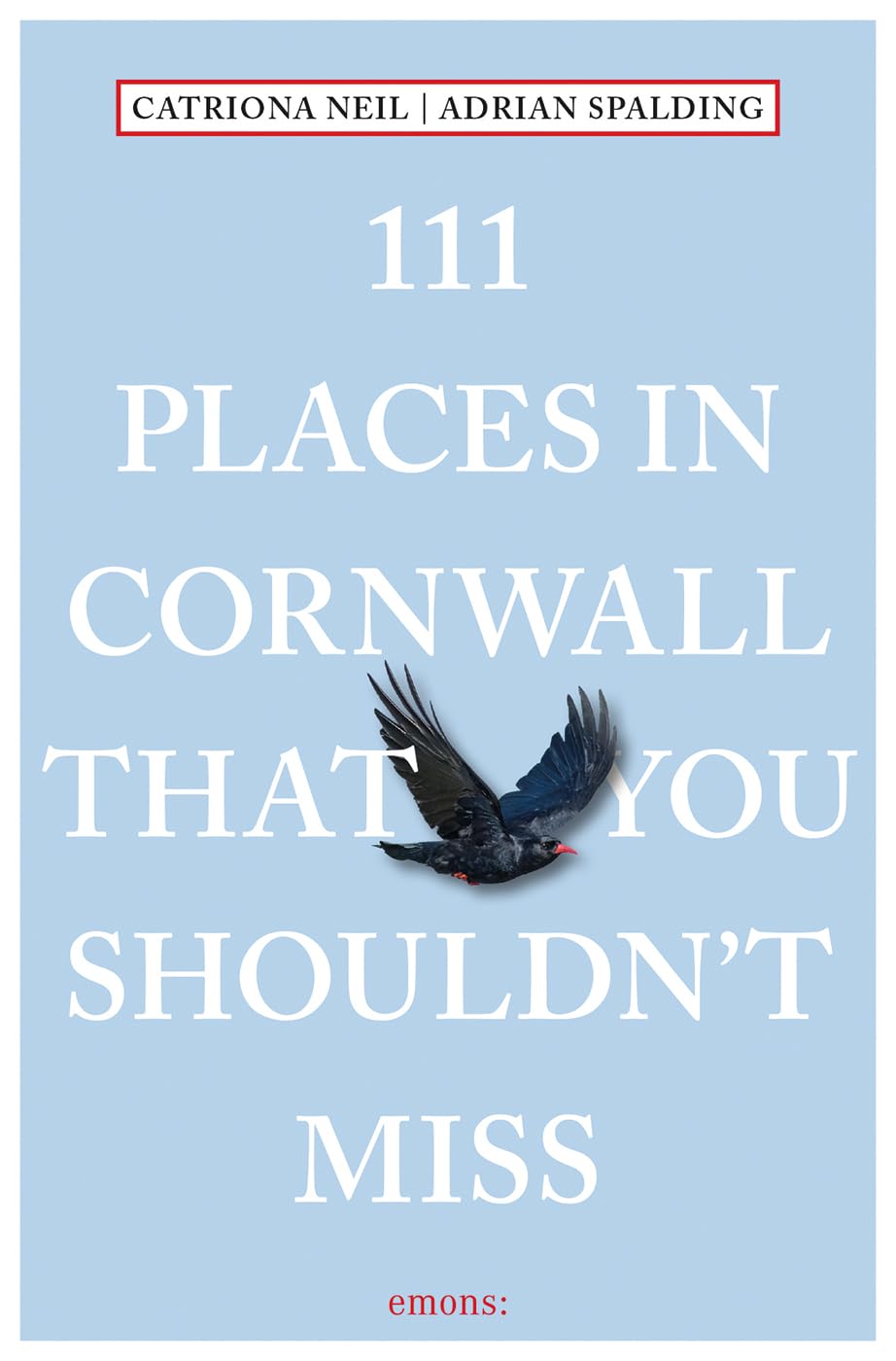 111 Places in Cornwall That You Shouldn't Miss by Adrian Spalding
