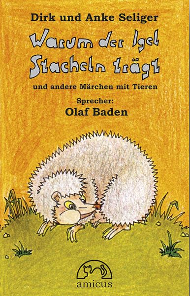 Warum der Igel Stacheln trägt: Und andere Märchen mit Tieren. Mit Malheft
