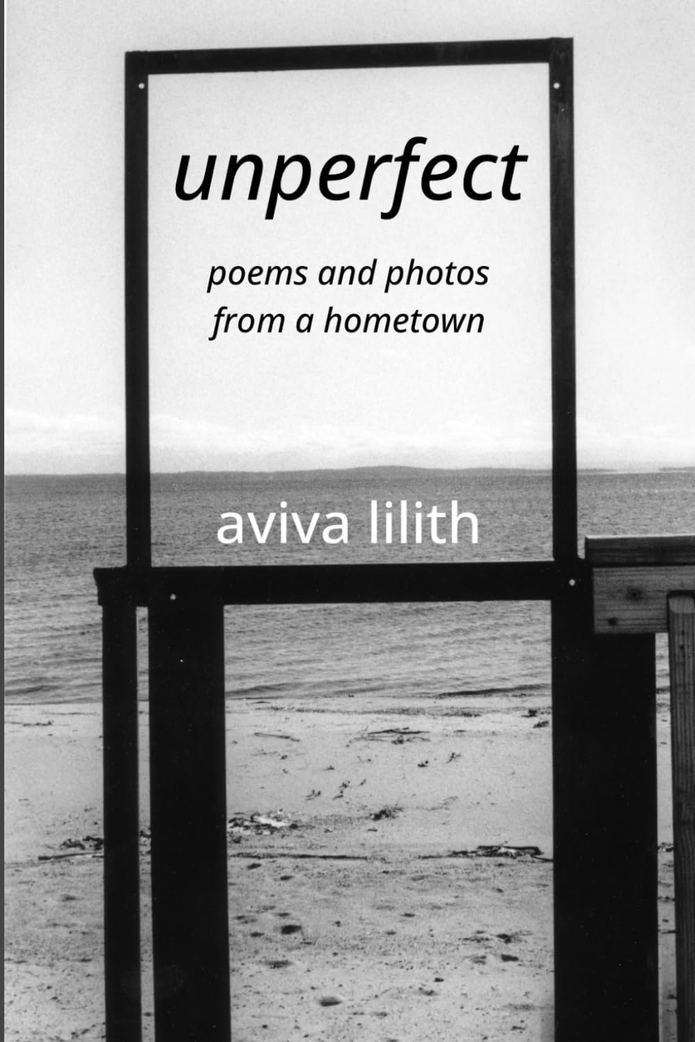 unperfect: poems and photos from a hometown