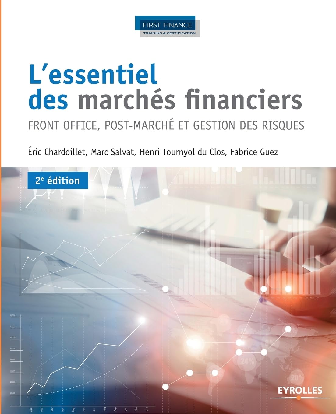 L'essentiel des marchés financiers front office, post-marché et gestion des risques: FRONT OFFICE POST MARCHE ET GESTION DES RISQUES.