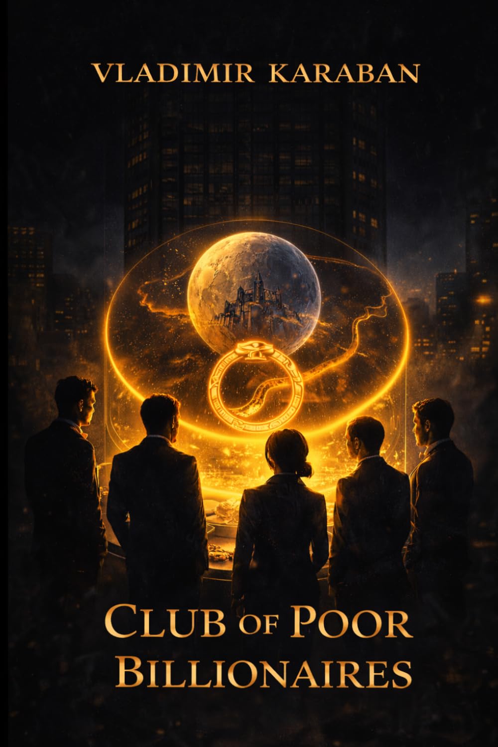 The Club of Poor Billionaires: A Conspiracy Thriller About Power, Immortality, and the Hidden Laws of the Universe