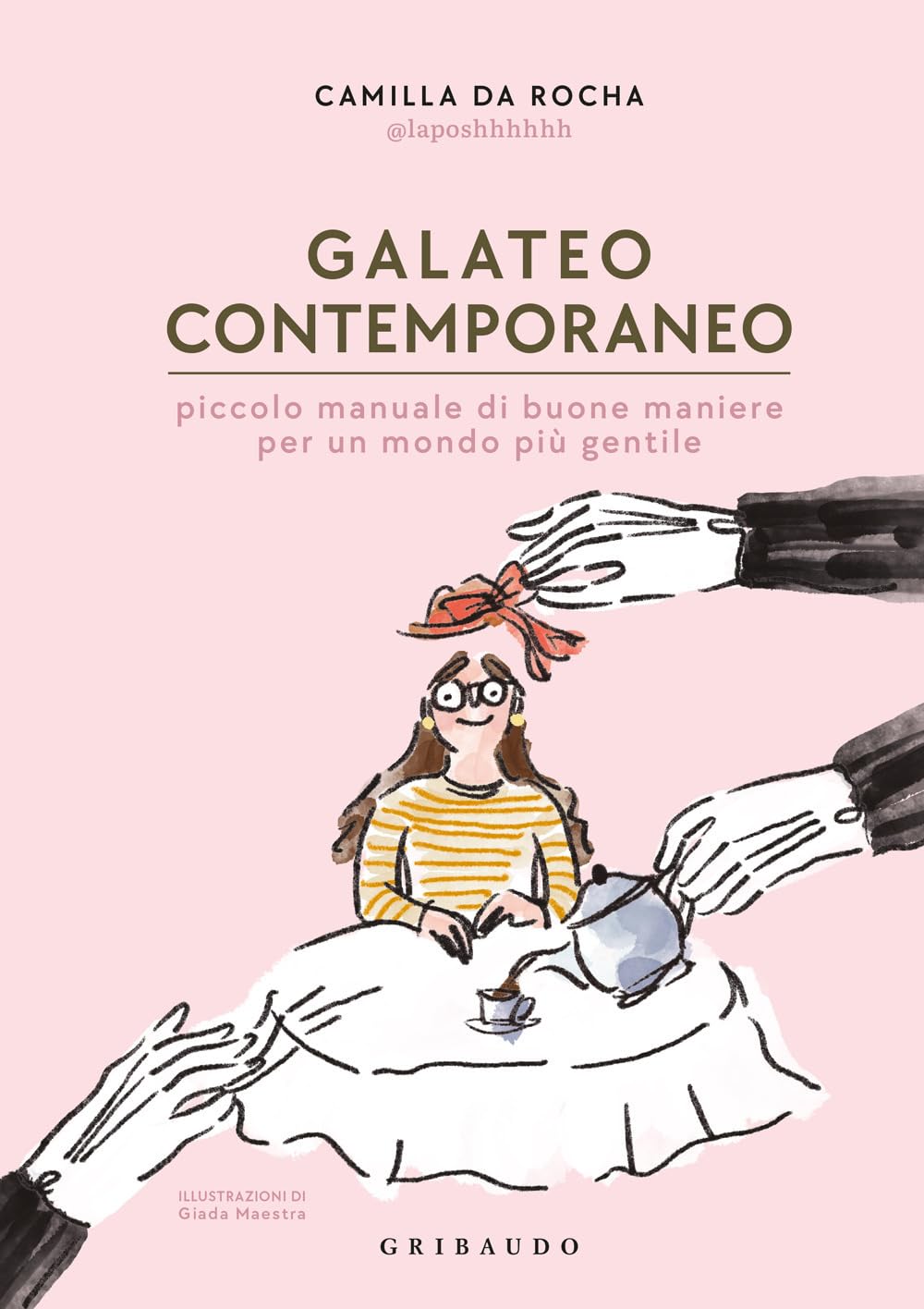 Galateo contemporaneo. Piccolo manuale di buone maniere per un mondo più gentile