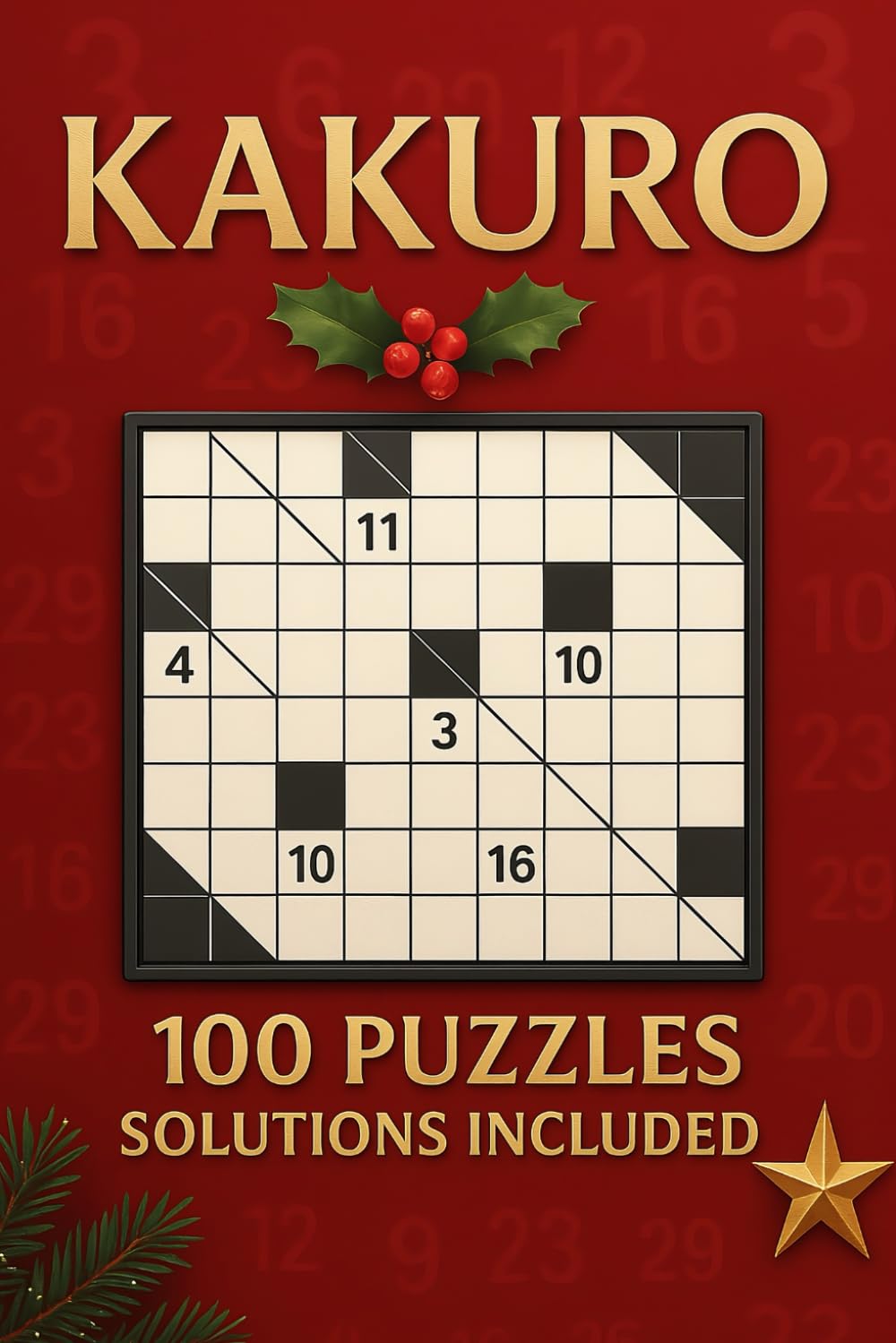 Holiday Kakuro Puzzles – Christmas Edition: Brain-Boosting Number Games | Travel Size, Beginner-Friendly with Solutions Included