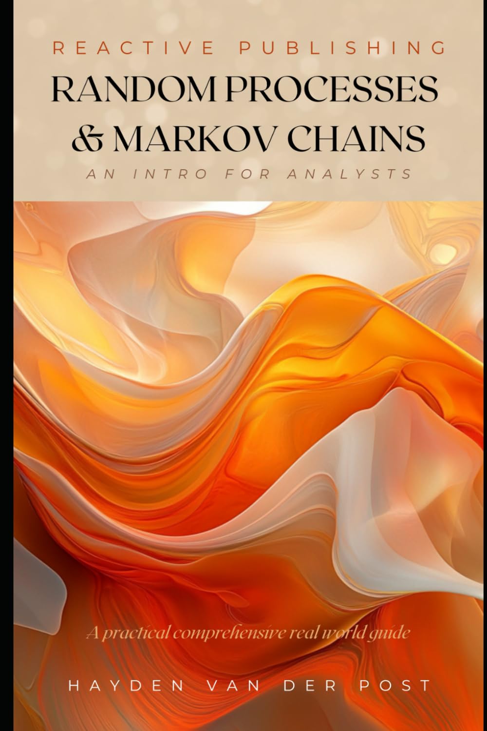 Random Processes & Markov Chains: A Comprehensive Guide to Stochastic Modeling and Applications