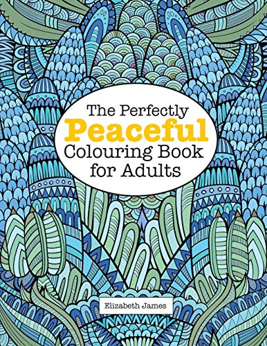 The Perfectly PEACEFUL Colouring Book for Adults 1785950924 Book Cover