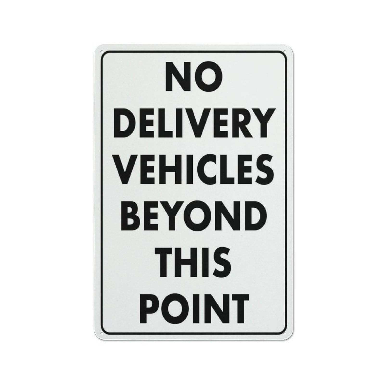 No Delivery Vehicles Beyond This Point 8 X 12 Inches Rust Free Aluminum - Uv Protected, Waterproof, Weatherproof And Fade Resistant - 4 Pre-Drilled Holes