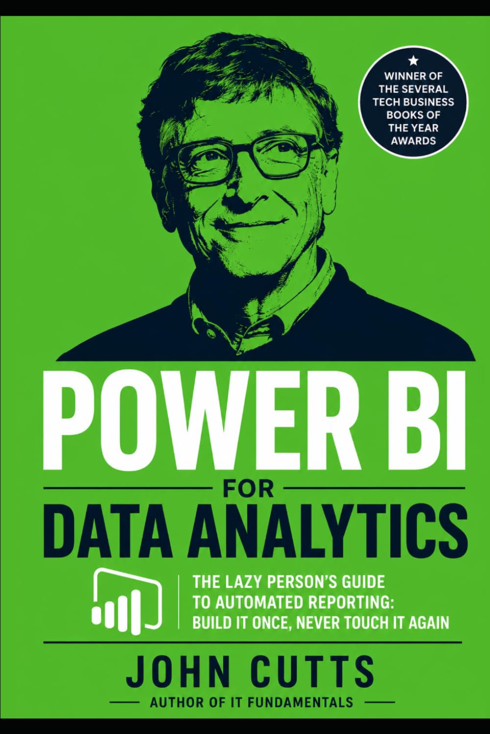 Power BI for Data Analytics: The Lazy Person's Guide to Automated Reporting: Build It Once, Never Touch It Again: 1 (Data Analytics for Dummies)