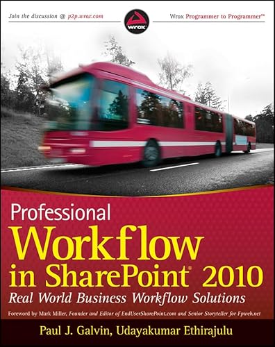 Professional Workflow in SharePoint 2010: Real World Business Workflow Solutions