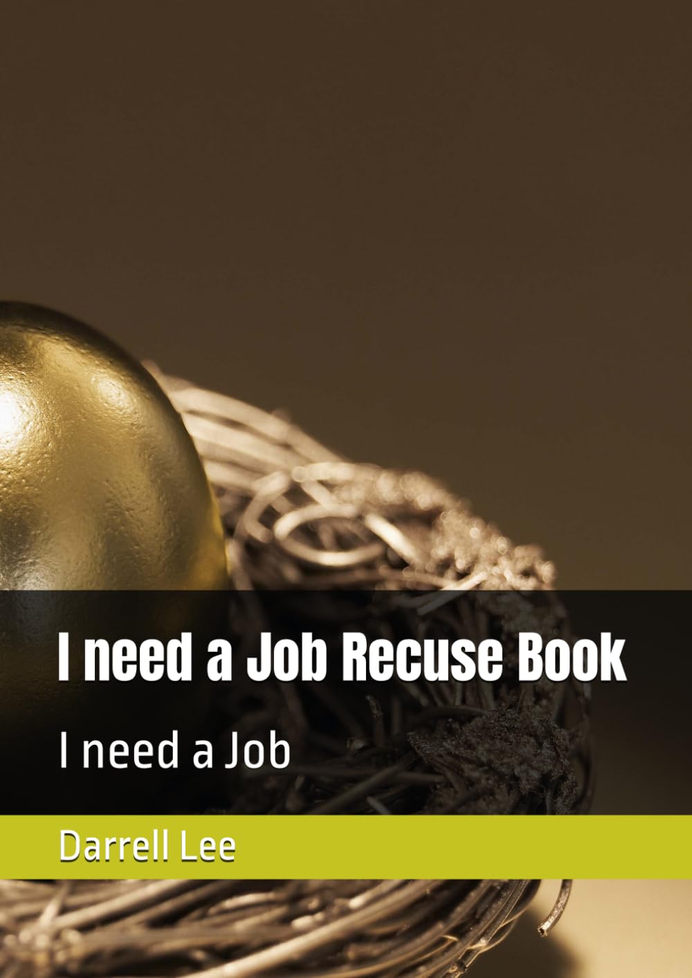 I need a Job Recuse Book: I need a Job