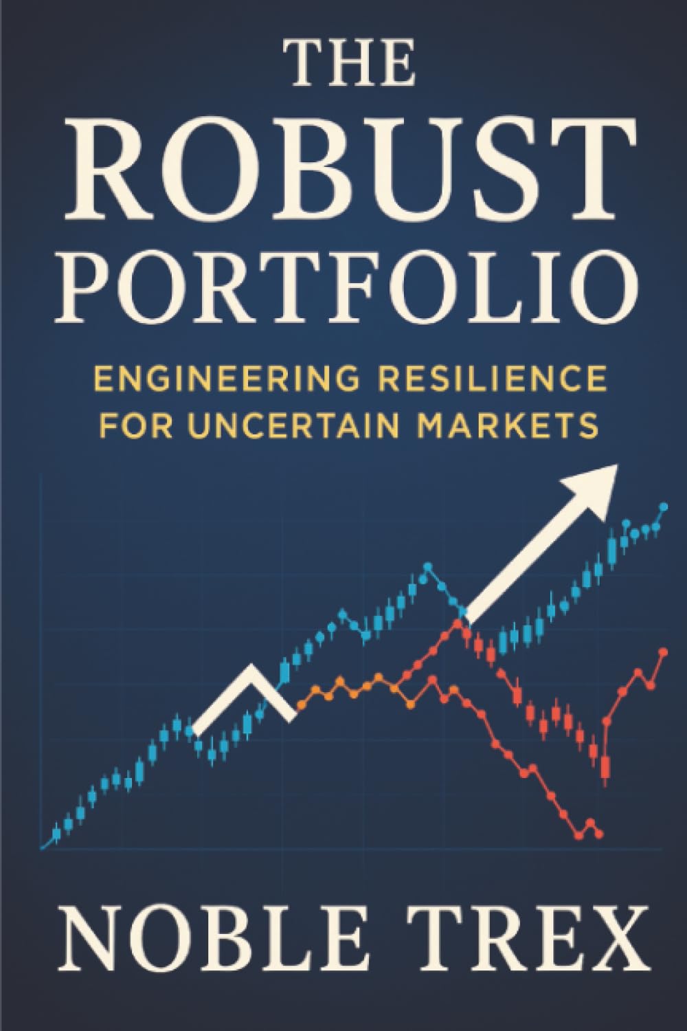 The Robust Portfolio: Engineering Resilience for Uncertain Markets