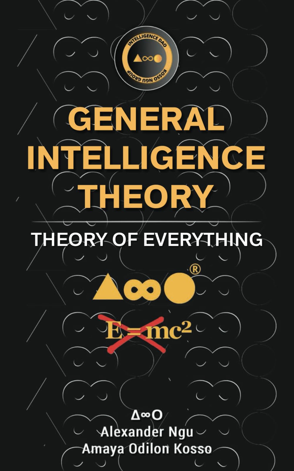 General Intelligence Theory: Theory of Everything