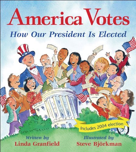 America Votes: How Our President Is Elected