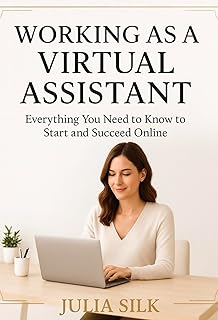 Working as a Virtual Assistant : Everything You Need to Know to Start and Succeed Online (Working in a)