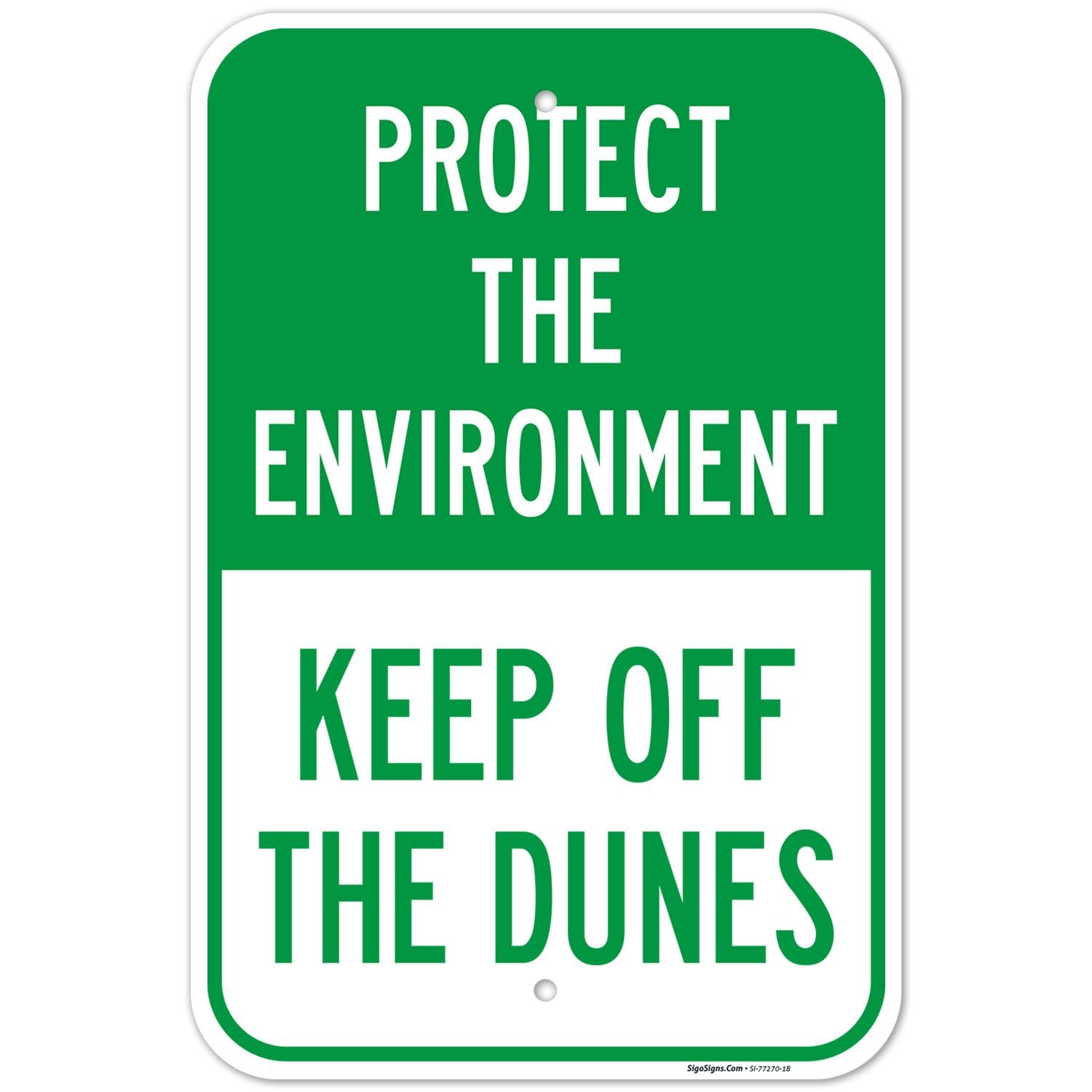 Protect The Environment Keep Off The Dunes Sign, 12x18 Inches, Rust Free .063 Aluminum, Fade Resistant, Made in USA