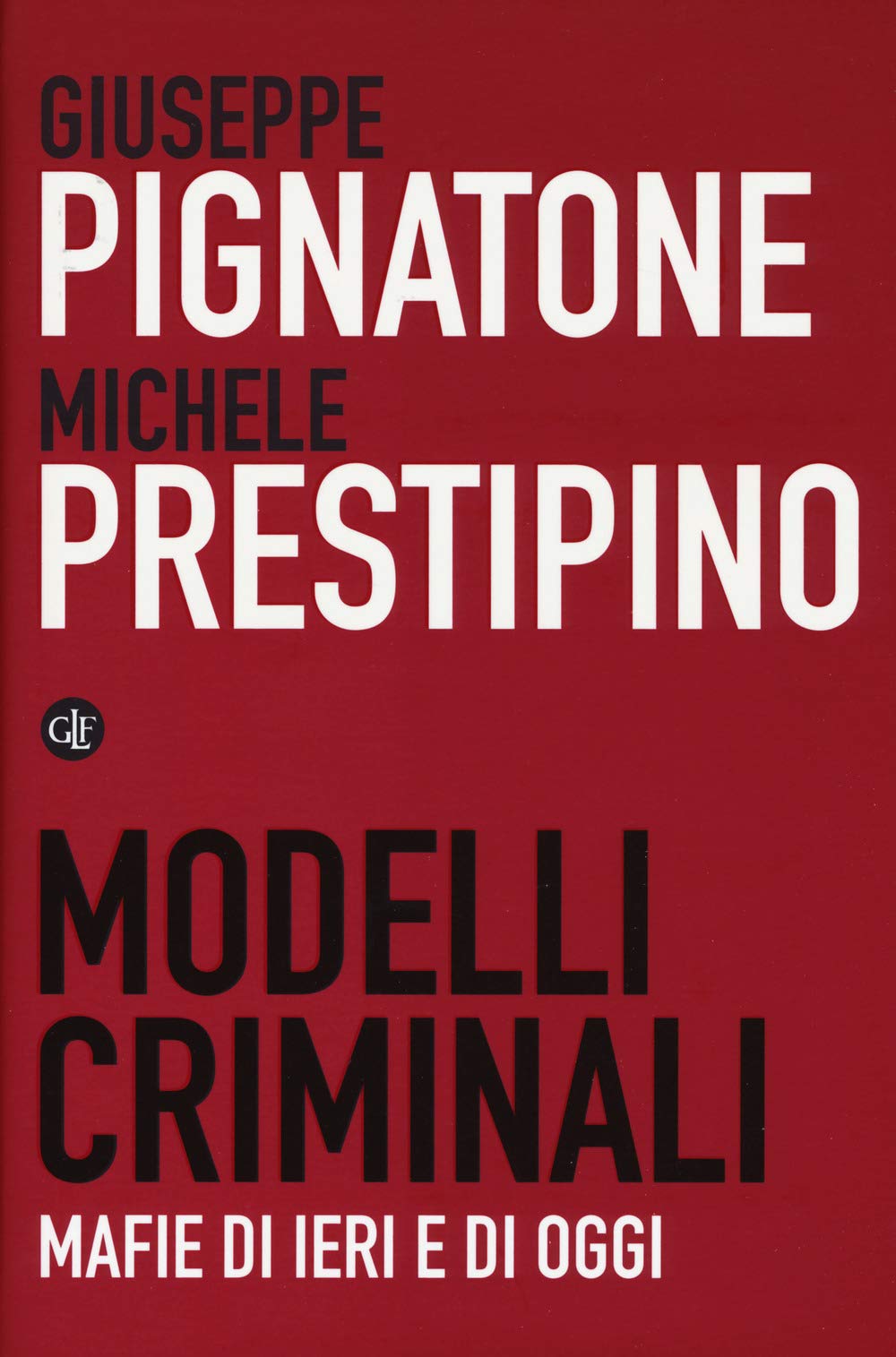 Modelli Criminali. Mafie Di Ieri E Di Oggi - 4