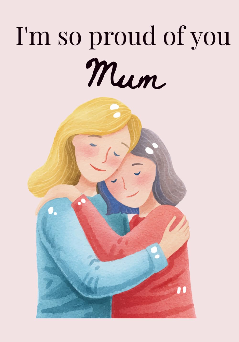 I'm so proud of you Mum (Dementia-Friendly Books)