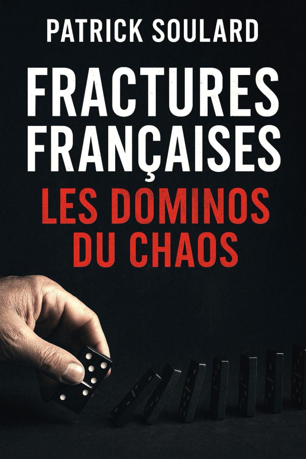 Fractures Française, les dominos du chaos