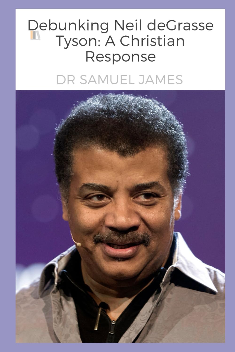 Debunking Neil deGrasse Tyson: A Christian Response