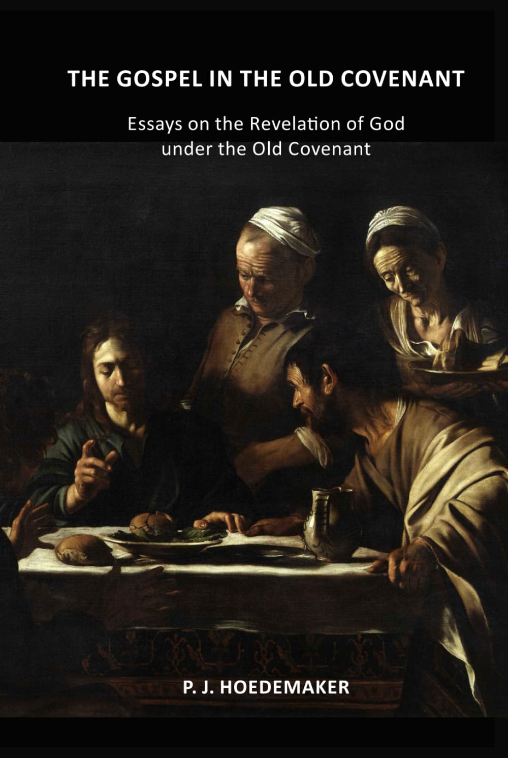 The Gospel in the Old Covenant: Essays on the Revelation of God under the Old Covenant