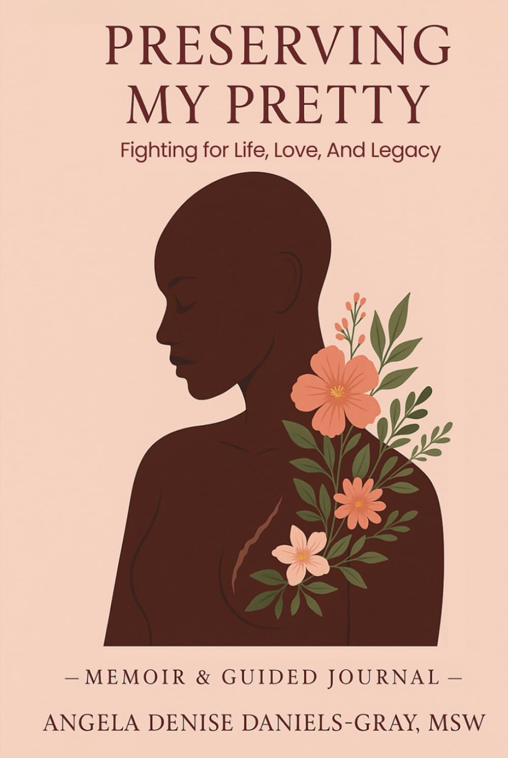 Preserving My Pretty: Fighting for Life, Love and Legacy