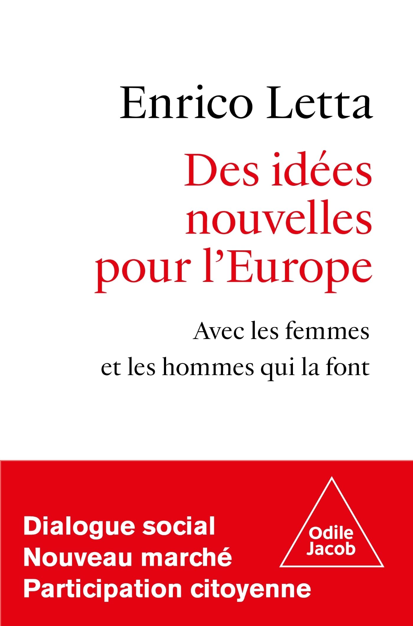 Des idées nouvelles pour l'Europe: Avec les femmes et les hommes qui la font